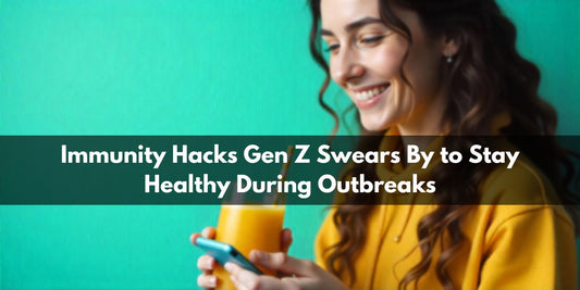 Gen Z immunity hacks