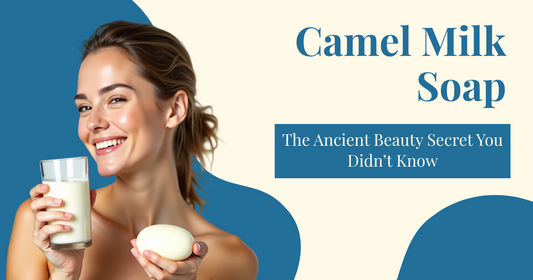 Camel milk soap for natural skincare